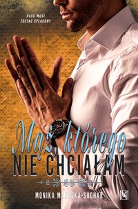 Mąż, którego nie chciałam - Monika Magoska- Suchar - ebook