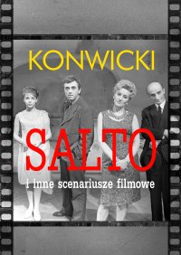 Salto i inne scenariusze filmowe - Tadeusz Konwicki - ebook