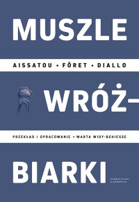 Muszle wróżbiarki. Powieść - Aissatou Foret Diallo - ebook
