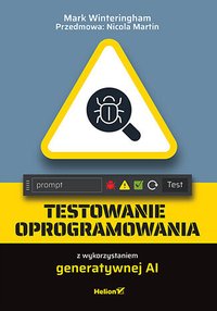 Testowanie oprogramowania z wykorzystaniem generatywnej AI - Mark Winteringham - ebook