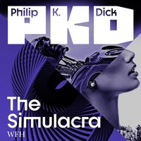 The Simulacra - Philip K. Dick - audiobook