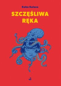 Szczęśliwa ręka - Kuba Kulasa - ebook