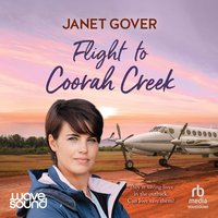 Flight to Coorah Creek - Janet Gover - audiobook