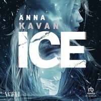 Ice - Anna Kavan - audiobook