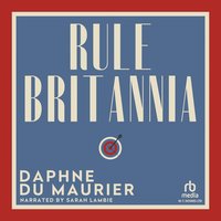 Rule Britannia - Daphne Du Maurier - audiobook