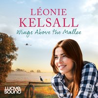 Wings Above the Mallee - Léonie Kelsall - audiobook