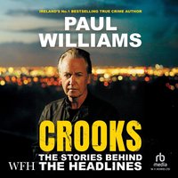 Crooks: The Stories Behind the Headlines - Paul Williams - audiobook