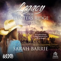 Legacy of Hunters Ridge - Sarah Barrie - audiobook