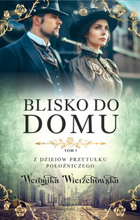 Blisko do domu - Weronika Wierzchowska - ebook