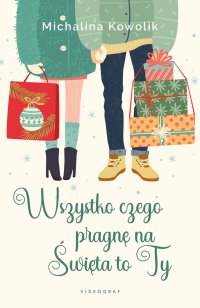 Wszystko czego pragnę na Święta to Ty - Michalina Kowolik - ebook