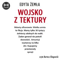 Wojsko z tektury - Edyta Żemła - audiobook