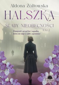 Halszka. Tom 2. Ślady nieobecności - Aldona Żółtowska - ebook