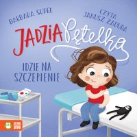 Jadzia Pętelka idzie na szczepienie - Barbara Supeł - audiobook