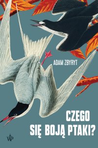 Czego się boją ptaki? - Adam Zbyryt - ebook