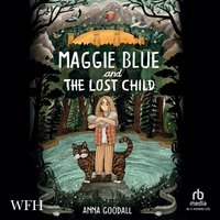 Maggie Blue and the Lost Child - Anna Goodall - audiobook