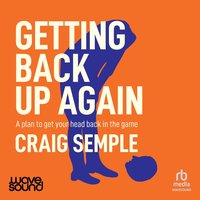 Getting Back Up Again - Craig Semple - audiobook