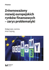 Zrównoważony rozwój europejskich rynków finansowych – zarys problematyki - Małgorzata Janicka. - ebook
