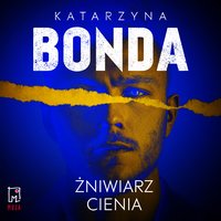 Żniwiarz cienia. Lena. Tom 3 - Katarzyna Bonda - audiobook