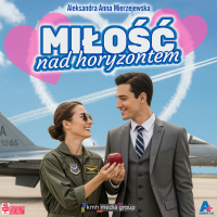 Miłość nad horyzontem - Aleksandra Anna Mierzejewska - audiobook