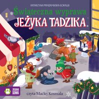 Świąteczna wyprawa Jeżyka Tadzika - Katarzyna Pruszkowska-Sokalla - audiobook