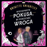 Nieodparta pokusa, by pokochać wroga - Brigitte Knightley - audiobook