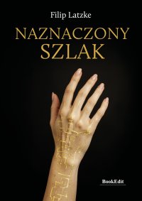 Naznaczony szlak - Filip Latzke - ebook