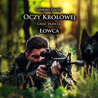 Oczy Królowej. Część III: Łowca - Ludwika Gacek - ebook
