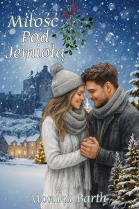 Miłość pod jemiołą - Monika Barth - ebook