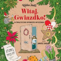 Witaj, Gwiazdko! 24 świąteczne opowieści Myszonka - Riikka Jantti - audiobook