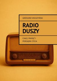 Radio duszy - Grzegorz Kruszyński - ebook