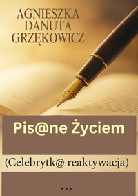 Pis@ne Życiem - Agnieszka Grzękowicz - ebook