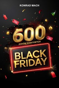 600 kodów rabatowych na Black Friday i Święta! - Konrad Mach - ebook