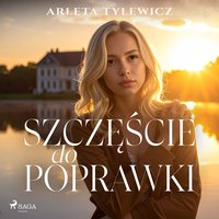 Szczęście do poprawki - Arleta Tylewicz - audiobook