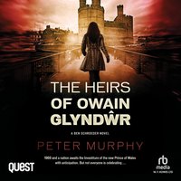 The Heirs of Owain Glyndwr - Peter Murphy - audiobook