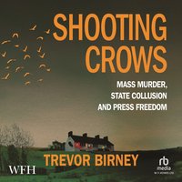 Shooting Crows - Trevor Birney - audiobook