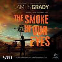 The Smoke in Our Eyes - James Grady - audiobook