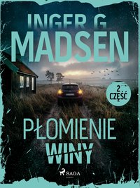 Płomienie winy. Część 2 - Inger Gammelgaard Madsen - ebook
