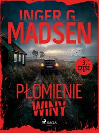 Płomienie winy. Część 3 - Inger Gammelgaard Madsen - ebook
