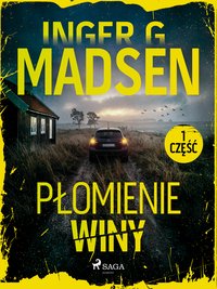 Płomienie winy. Część 1 - Inger Gammelgaard Madsen - ebook
