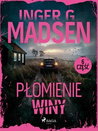 Płomienie winy. Część 6 - Inger Gammelgaard Madsen - ebook