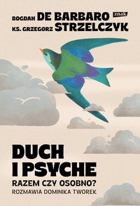 Duch i psyche. Razem czy osobno? - Bogdan de Barbaro - ebook