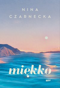 Miękko - Nina Czarnecka - ebook