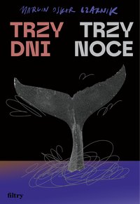 Trzy dni, trzy noce - Marcin Oskar Czarnik - ebook