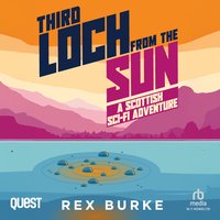 Third Loch From the Sun - Rex Burke - audiobook
