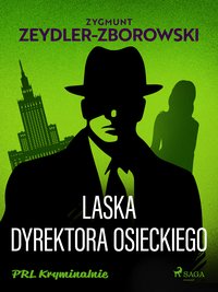 Laska dyrektora Osieckiego - Zygmunt Zeydler-Zborowski - ebook