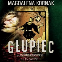 Głupiec - Magdalena Kornak - audiobook