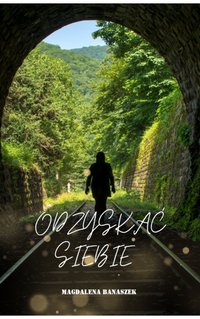 Odzyskać siebie - Magdalena Banaszek - ebook