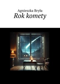 Rok komety - Agnieszka Bryła - ebook