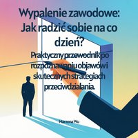 Wypalenie zawodowe: Jak radzić sobie na co dzień? - Marzena Wu - ebook