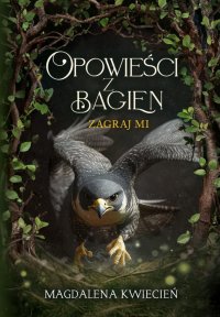 Opowieści z Bagien. Zagraj mi - Magdalena Hanna Kwiecień - ebook